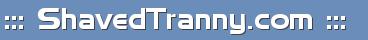 ::: ShavedTranny.com :::